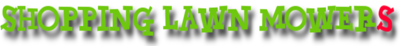 Shopping Lawn Mowers